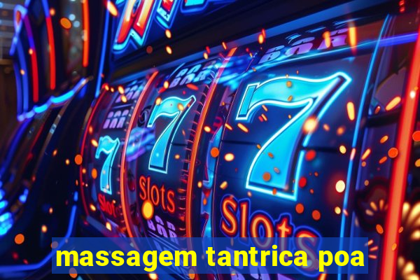 massagem tantrica poa